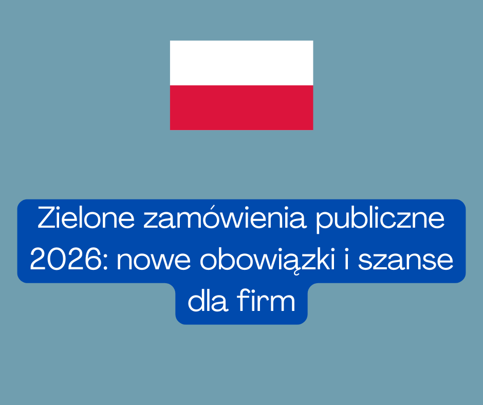 Zielone zamówienia publiczne 2026: nowe obowiązki i szanse dla firm